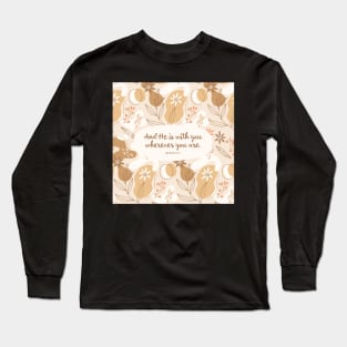 And He is with you wherever you are. Qur’an 57:4 Long Sleeve T-Shirt